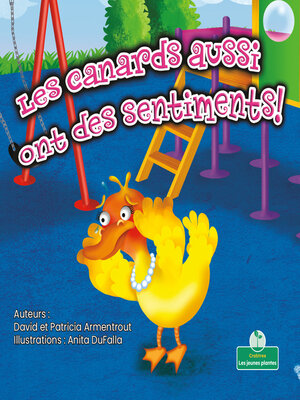 cover image of Les canards aussi ont des sentiments! (Ducks Have Feelings Too!)